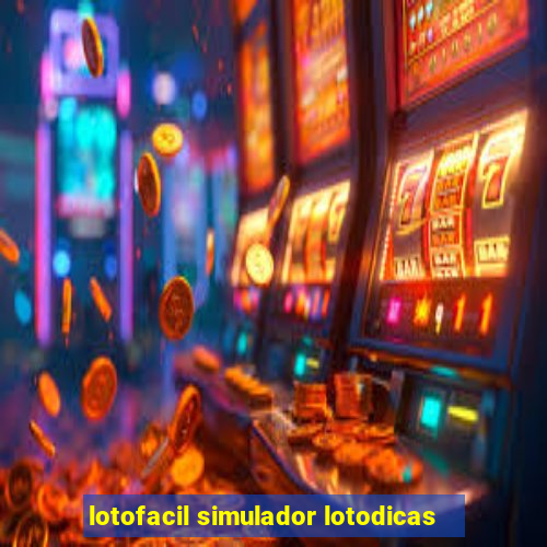 lotofacil simulador lotodicas